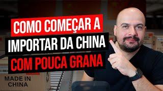 COMO COMEÇAR A IMPORTAR DA CHINA COM POUCA GRANA - CHINA GATE IMPORTAÇÃO