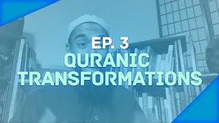 Ep. 3 | Quranic Transformations w/Imam Wisam Sharieff