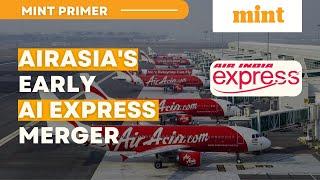 AirAsia seeks early merger with AI Express | Mint Primer | Mint
