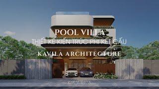 POOL VILLA | DỰ ÁN THIẾT KẾ PHI KẾT CẤU THỰC HIỆN BỞI KAVILA