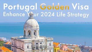 Portugal Golden Visa | Enhance Your 2024 Life Strategy