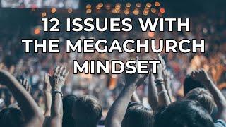 Is MegaChurch A Biblical Model for Church? 12 Issues | Matt Dabbs