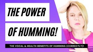 The power of humming for your health & voice (and how to hum to get all the benefits)!