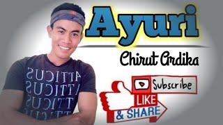 Chirut Ardika - Ayuri (Official Vidio Lirik)