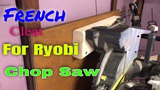 French Cleat System for Ryobi Chop-saw
