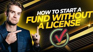 How To Start A Fund Without A License