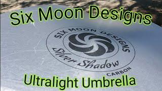 Six Moon Designs Silver Shadow Carbon Ultralight Umbrella           PCT 2021