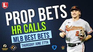 BEST MLB PLAYER PROPS Today Thursday June 27th | MLB Best Bets on Underdog Fantasy & PrizePicks