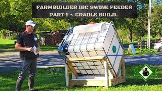 IBC pig feeder Part 1. (Cradle Build) From $2000 feeders to a $200 DIY #pigs #pasturedpigs #feed
