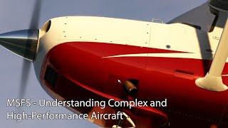 MSFS - Understanding Complex and High Performance Aircraft
