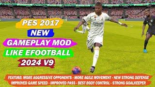 PES 2017 NEW GAMEPLAY MOD LIKE EFOOTBALL 2024 V9
