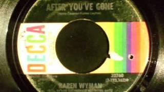 'After you've gone'--Karen Wyman (1970).