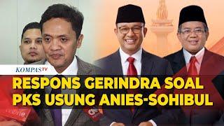 Respons Waketum Gerindra soal PKS Usung Anies Baswedan-Sohibul Iman di Pilkada Jakarta 2024