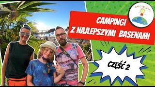 TOP 14 campingi z najlepszymi basenami - część 2 - campingi Włochy, Chorwacja, Francja i Hiszpania