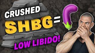 Restoring LIBIDO & Anabolism! | Fixing CRUSHED Sex Hormone-Binding Globulin Levels