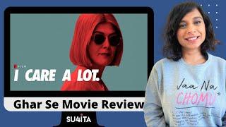 I Care A Lot | Ghar Se Movie Review | Sucharita Tyagi | Netflix
