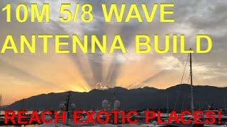 5/8th Wave 10m Vertical Antenna Build