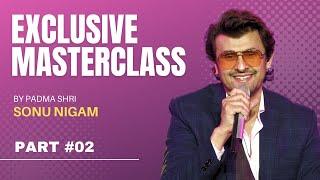 Sonu Nigam | Music Masterclass | Part 2 | Artium Originals