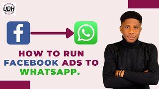 How To Run Facebook Ads To Whatsapp In 2024 | The Easiest Method