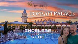 Swandor Hotel Topkapı Palace Antalya - Otel İncelemesi