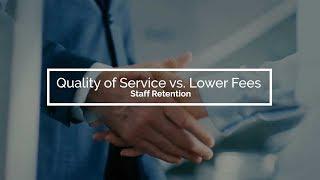 Quality of Service vs Lower Fees - Staff Retention