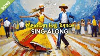 Mexican Hat Dance | Kids Sing-Along with Lyrics 2024  [SONG]