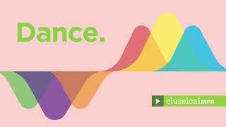 Dance: Classical music to dance, wiggle, and groove to - YourClassical MPR Playlist