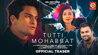 Tutti Mohabbat (Teaser) | @IMRANMAHMUDUL | Sachin Sharma | Kritika Singh | Meer | DRJ Records