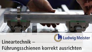 Lineartechnik - Führungsschienen korrekt ausrichten