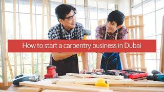 How to start a carpentry business in Dubai