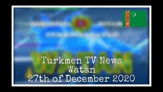 Turkmen TV News (Watan) [27/12/2020]