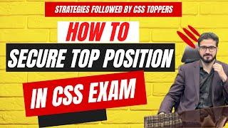 How to Think Like a CSS Topper | Strategies Followed by CSS Toppers | CSS 2025