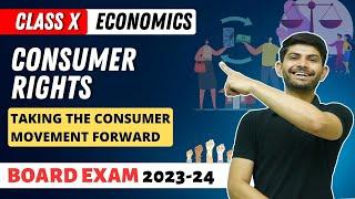 Consumer Rights  - Taking The Consumer movement Forward | State Boards 2023-24 | Class 10 Economics