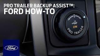 Pro Trailer Backup Assist™ with Trailer Reverse Guidance: Setup & Use | Ford How-To | Ford