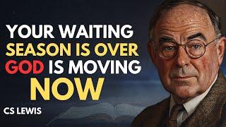 Your Waiting Season Is Over – God Is Moving Now | CS Lewis Inspired #christianmotivation