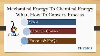 Mechanical Energy To Chemical Energy: What, How to convert, Process