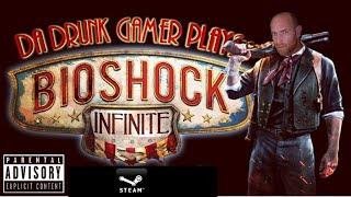 -STEAM- BIOSHOCK INFINITE Pt.3 (Gameplay) #DaDrunkGamer #Bioshock #BioshockInfinite