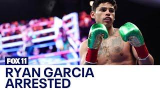 Superstar boxer Ryan Garcia arrested in Beverly Hills