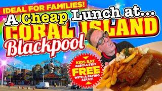 A CHEAP LUNCH at Coral Island BLACKPOOL The Best RESTAURANT for Families and KIDS EAT FREE!