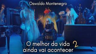 O Melhor da Vida Ainda Vai Acontecer - 2. Música de Oswaldo Montenegro.