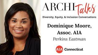 AIA CT ArchiTalks | Dominique Moore, Assoc  AIA