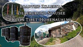 Roadtrip Zillertal, Klein Tibet, Hohenaualm, Zillergrund Stausee, Zillergründl, Bärenbadalm, Tirol