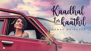 Sanah Moidutty - Kaadhal En Kaathil | കാതലെൻ കാതിൽ | Prasanna Suresh | Suhail Koya