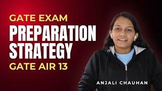 GATE Preparation Strategy | Mistakes to Avoid | Time Management and More Tips | Anjali AIR 13