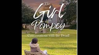 The Girl from Pompey : Conversations with the Dead by Bryony Best