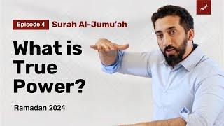 Surrender to Allah's Plan to Find Peace | Ep. 4 | Surah Al-Jumu'ah | Nouman Ali Khan | Ramadan 2024