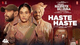Phir Aayi Hasseen Dillruba: Haste Haste (Song) | Vikrant Massey, Taapsee, Sunny K | Sachet Tandon