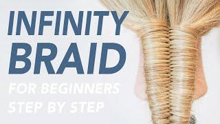 How To Infinity Braid Step By Step For Beginners (Figure 8/F8 Braid) - Easy Braided Hairstyles