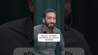 This mindset makes you strong and rich - Nouman Ali Khan