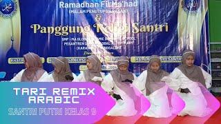 TARI REMIX ARABIC || SANTRI PUTRI || LAILATUL IKHTITAM || PP AL IBTIKARY